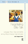 Negotiating Elite Talk: Language, Race, Class and Identity Among African American High Schoolers