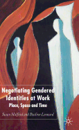 Negotiating Gendered Identities at Work: Place, Space and Time
