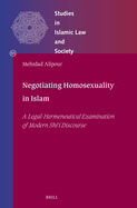 Negotiating Homosexuality in Islam: A Legal-Hermeneutical Examination of Modern Sh    Discourse