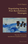 Negotiating Love in Post-Revolutionary Nicaragua: The role of love in the reproduction of gender asymmetry