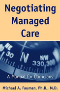 Negotiating Managed Care: A Manual for Clinicians