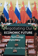 Negotiating Our Economic Future: Trade, Technology, and Diplomacy