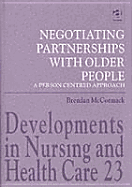 Negotiating Partnerships with Older People: A Person Centred Approach