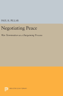 Negotiating Peace: War Termination as a Bargaining Process