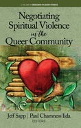 Negotiating Spiritual Violence in the Queer Community