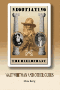 Negotiating the Hierophant: Walt Whitman and other Gurus