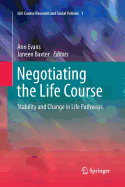 Negotiating the Life Course: Stability and Change in Life Pathways