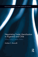 Negotiating Trade Liberalization in Argentina and Chile: When Policy creates Politics