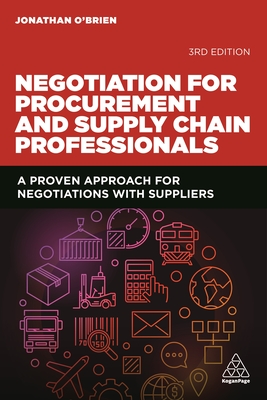 Negotiation for Procurement and Supply Chain Professionals: A Proven Approach for Negotiations with Suppliers - O'Brien, Jonathan