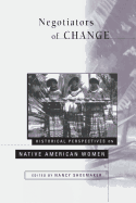 Negotiators of Change: Historical Perspectives on Native American Women