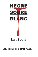 Negre sobre blanc: La trilogia