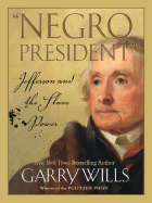 Negro President: Jefferson and the Slave Power