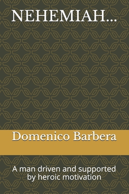 Nehemiah...: A man driven and supported by heroic motivation - Temstocles de Oliveira, Jander (Translated by), and Barbera, Domenico