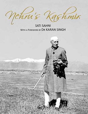 Nehrus Kashmir - Sahni, Sati, and Singh, Karan (Foreword by)