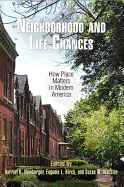 Neighborhood and Life Chances: How Place Matters in Modern America