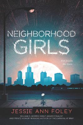 Neighborhood Girls - Foley, Jessie Ann