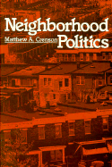 Neighborhood Politics - Crenson, Matthew A, Professor