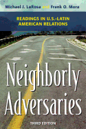 Neighborly Adversaries: Readings in U.S.-Latin American Relations