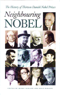 Neighbouring Nobel: The History of Thirteen Danish Nobel Prizes
