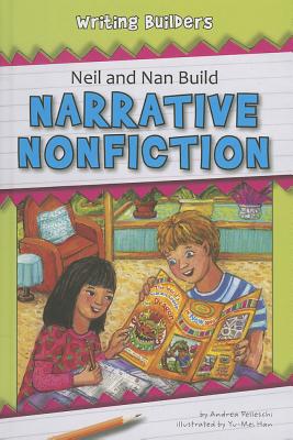 Neil and Nan Build Narrative Nonfiction - Pelleschi, Andrea