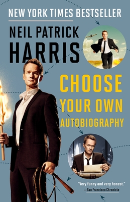 Neil Patrick Harris: Choose Your Own Autobiography - Harris, Neil Patrick