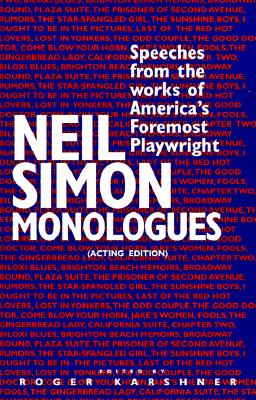Neil Simon Monolouges: Speeches from the Works of America's Foremost Playwright - Dramaline, Pub, and Simon, Neil, and Karshner, Roger (Editor)