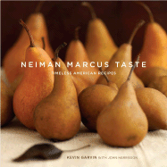 Neiman Marcus Taste: Timeless American Recipes - Garvin, Kevin, and Silverman, Ellen (Photographer), and Harrisson, John