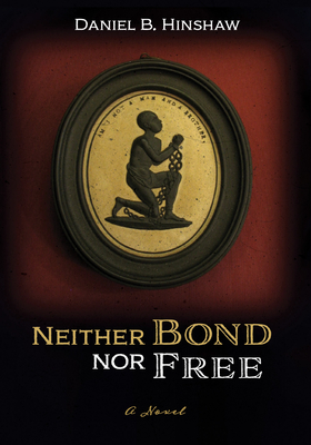 Neither Bond Nor Free - Hinshaw, Daniel B