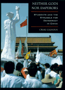 Neither Gods Nor Emperors: Students and the Struggle for Democracy in China