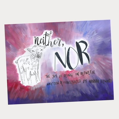 Neither Nor: The Joy of Being In Between - Stewart, Hannah V