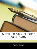 Neither Storehouse Nor Barn