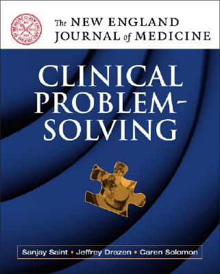 NEJM Clinical Problem Solving - Saint, Sanjay, and Drazen, Jeffrey, and Solomon, Caren