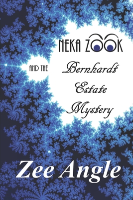 Neka Zook and the Bernhardt Estate Mystery - Angle, Zee