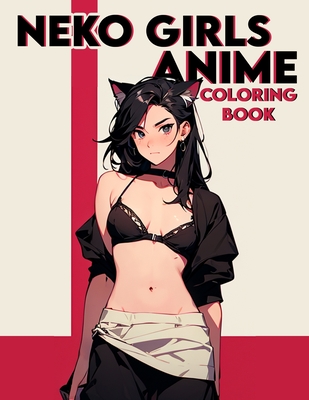 Neko Girls Anime Coloring book: Tempting Tails- Experience the Delight of Coloring Adorable Neko Anime Art - Where Each Stroke Awakens Your Inner Artist - Roberson Art, Taylor