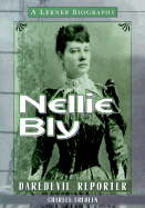 Nellie Bly: Daredevil Reporter - Fredeen, Charles