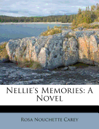 Nellie's Memories - Carey, Rosa Nouchette