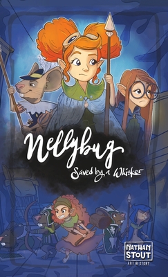 Nellybug: Saved by a Whisker - Barton, Hillary (Editor)