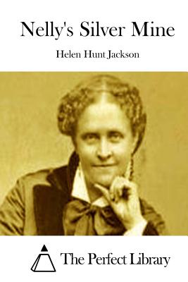 Nelly's Silver Mine - The Perfect Library (Editor), and Jackson, Helen Hunt