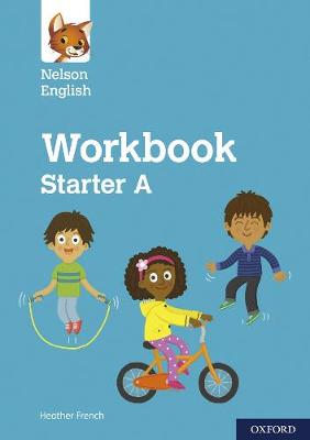 Nelson English: Starter Level Workbook A - Foster, Sophie (Illustrator), and French, Heather