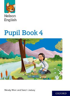 Nelson English: Year 4/Primary 5: Pupil Book 4 - Wren, Wendy, and Lindsay, Sarah