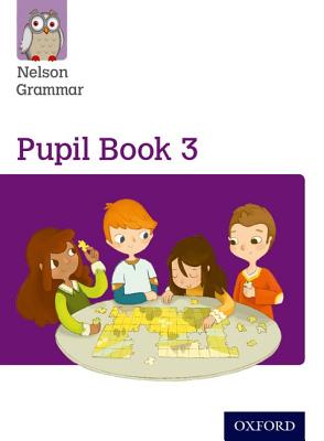 Nelson Grammar Pupil Book 3 Year 3/P4 - Wren, Wendy