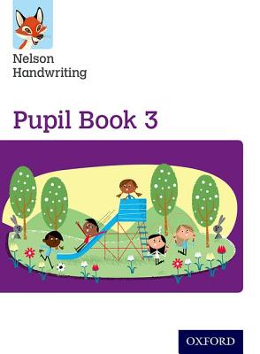Nelson Handwriting: Year 3/Primary 4: Pupil Book 3 - Warwick, Anita, and York, Nicola
