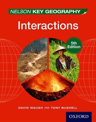 Nelson Key Geography Interactions Student Book - Waugh, David, and Bushell, Tony