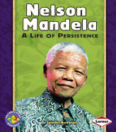Nelson Mandela: A Life of Persistence