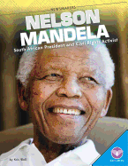 Nelson Mandela: South African President and Civil Rights Activist