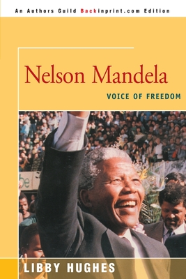 Nelson Mandela: Voice of Freedom - Hughes, Libby