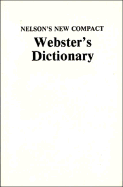 Nelson's New Compact Webster's Dictionary