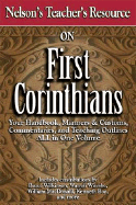 Nelson's Teacher's Resource on First Corinthians: Your Handbook, Manners & Customs, Commentary, and Teaching Outlines All in One Volume
