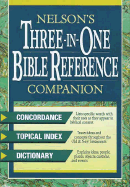 Nelson's Three-In-One Bible Reference Companion