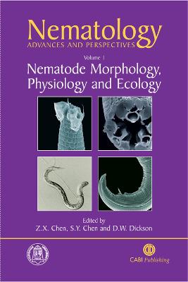 Nematology: Advances and Perspectivesvolume 1: Nematode Morphology, Physiology and Ecology - Chen, Zhongxiao X (Editor), and Chen, Senyu Y (Editor), and Dickson, Donald W (Editor)